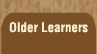 link to


                          older learners page